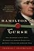 Hamilton's Curse: How Jefferson's Arch Enemy Betrayed the American Revolution--and What It Means for Americans Today