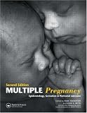Multiple Pregnancy: Epidemiology, Gestation & Perinatal Outcome, Second Edition