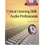 Critical Listening Skills for Audio Professionals  Book/CD