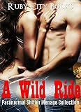 PARANORMAL: SHIFTER: ROMANCE:  A Wild Ride (MMF Werewolf Menage Collection)