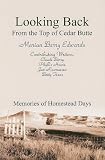 Looking Back from the Top of Cedar Butte: Memories of Homestead Days