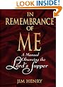 In Remembrance of Me: A Manual on Observing the Lord's Supper
