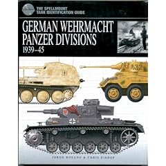 German Wehrmacht Panzer Divisions 1939-45 (Spellmount Tank Identification Guides)