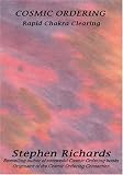 Cosmic Ordering: Rapid Chakra Clearing