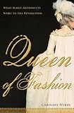 : Queen of Fashion: What Marie Antoinette Wore to the Revolution