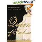 Queen of Fashion: What Marie Antoinette Wore to the Revolution by Caroline Weber