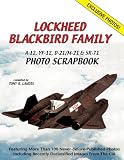 Lockheed Blackbird Family: A-12, YF-12, D-21 M-21 and SR-71 Photo Scrapbook