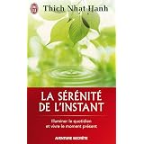 La s�r�nit� de l'instantpar Nhat-Hanh Thich