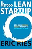 El m�todo Lean Startup: C�mo crear empresas de �xito utilizando la innovaci�n continua