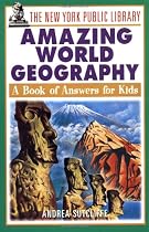 The New York Public Library Amazing World Geography: A Book of Answers for Kids