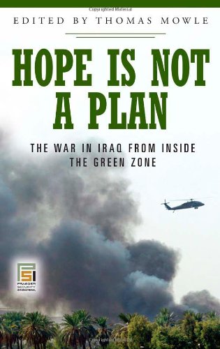 Hope Is Not a Plan: The War in Iraq from Inside the Green Zone (Praeger Security International)