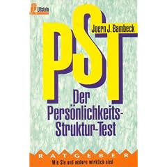 PST. Der Pers�nlichkeits - Struktur- Test. Wie Sie und andere wirklich sind. ( Ratgeber).
