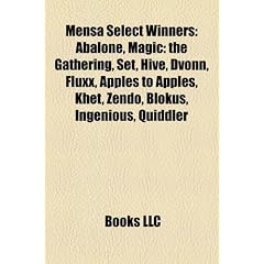 Mensa Select Winners: Abalone, Magic: The Gathering, Set, Hive, Dvonn, Fluxx, Apples to Apples, Khet, Zendo, Blokus, Ingenious, Quiddler