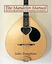 The Mandolin Manual: The Art, Craft and Science of the Mandolin and Mandola