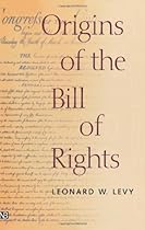 Origins of the Bill of Rights (Yale Contemporary Law Series)