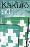 Giant Book of Kakuro: 501 Puzzles Designed to Exercise Your Gray Cells