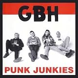 GBH -  Punk Junkies