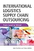 International Logistics and Supply Chain Outsourcing: From Local to Global