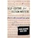 Self-Editing for Fiction Writers, Second Edition: How to Edit Yourself Into Print