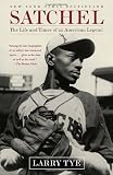 Satchel: The Life and Times of an American Legend