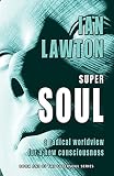 Supersoul : a radical worldview for a new consciousness