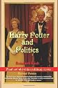 Harry Potter And Politics: The political matters behind the tale. Revised Edition