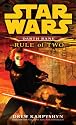 Rule of Two: A Novel of the old Republic (Star Wars: Darth Bane)