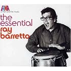 The Essential Ray Barretto: A Man and His Music by Ray Barretto