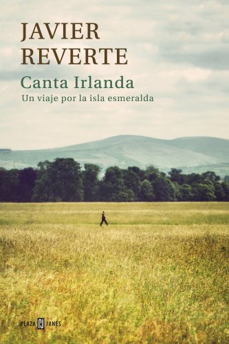 Canta Irlanda: Un viaje por la isla esmeralda (Spanish Edition)