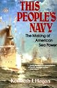 This People's Navy: The Making of American Sea Power