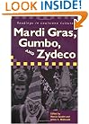Mardi Gras, Gumbo, and Zydeco: Readings in Louisiana Culture
