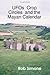 Search : UFOs, Crop Circles and the Mayan Calendar