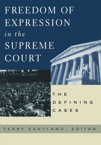 Freedom of Expression in the Supreme Court [Paperback] [2000] (Author) Terry Eastland