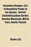 Boundary Ranges: List of Boundary Peaks of the Alaska - British Columbia]yukon Border, Hoodoo Mountain, White Pass, Devils Thumb-