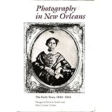 Photography in New Orleans: The Early Years, 1840-1865
