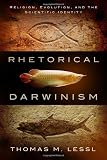 Rhetorical Darwinism: Religion, Evolution, and the Scientific Identity (Studies in Rhetoric & Religion)