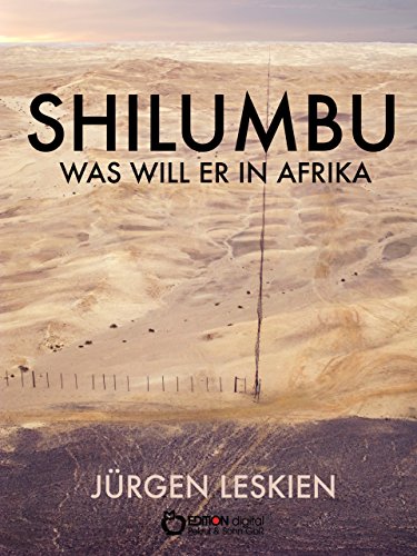 Shilumbu: Was will er in Afrika (German Edition)