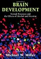 Brain Development: Normal Processes and the Effects of Alcohol and Nicotine