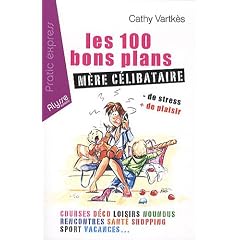 Les 100 bons plans m�re c�libataire