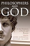 Philosophers and God : at the frontiers of faith and reason