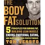Body Fat Solution: Five Principles for Burning Fat, Building Lean Muscles, Ending Emotional Eating, and Maintaining Your Perfect Weight