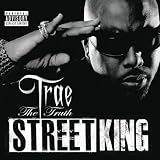 Street King ~ Trae Tha Truth