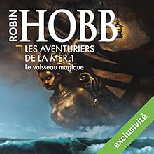 Le vaisseau magique (Les Aventuriers de la mer 1) | Livre audio Auteur(s) : Robin Hobb Narrateur(s) : Vincent de Boüard