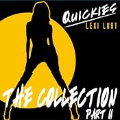 Quickies Erotica: The Collection Part 2: Steamy, Seductive Stories…Not for the Faint-Hearted | [Quickies]