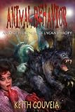 Animal Behavior And Other Tales Of Lycanthropy