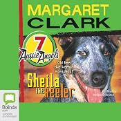 Sheila the Heeler: Aussie Angels, Book 7 | [Margaret Clark]