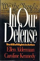 In Our Defense: the Bill of Rights in Action
