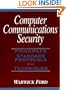 Computer Communications Security: Principles, Standard Protocols and Techniques