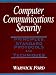 Computer Communications Security: Principles, Standard Protocols and Techniques