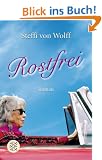 Rostfrei: Roman
